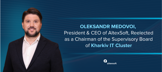 Oleksandr Medovoi, President & CEO of AltexSoft, Reelected as a Chairman of the Supervisory Board of Kharkiv IT Cluster