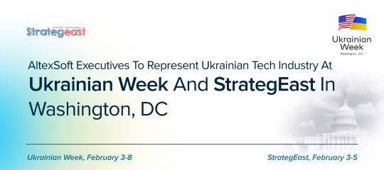 AltexSoft Executives to Represent Ukrainian Tech Industry at Ukrainian Week and StrategEast in Washington, DC